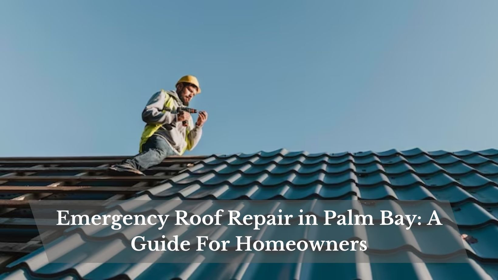 Emergency Roof Repair: A Guide For Homeowners