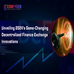 Unveiling 2024’s Game-Changing Decentralized Finance Exchange Innovations