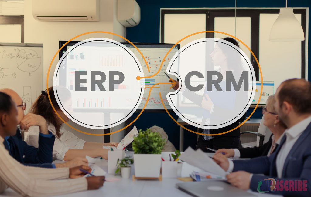 Things you need to know about ERP CRM systems 